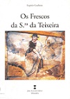 Os Frescos da Srª da Teixeira